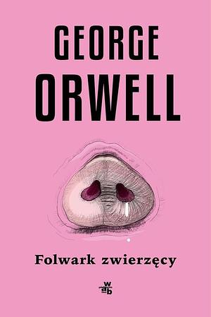 Folwark zwierzęcy by George Orwell