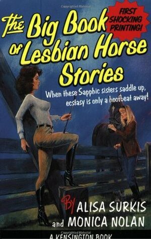 The Big Book of Lesbian Horse Stories by Monica Nolan, Alisa Surkis