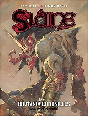 Sláine: Brutania Chronicles, Book Two - Primordial by Pat Mills, Simon Davis