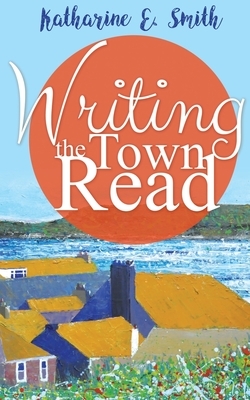 Writing the Town Read by Katharine E. Smith