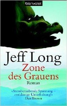 Zone des Grauens by Gerald Jung, Jeff Long