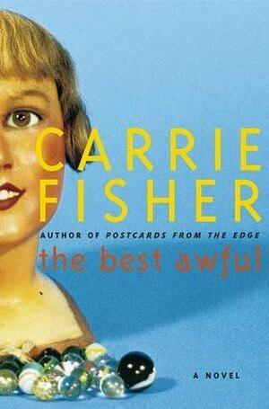 The Best Awful by Carrie Fisher