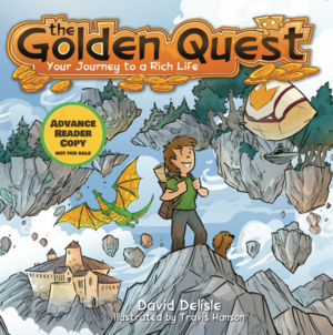 The Golden Quest: Explore Your Way to a Rich Life by David Delisle