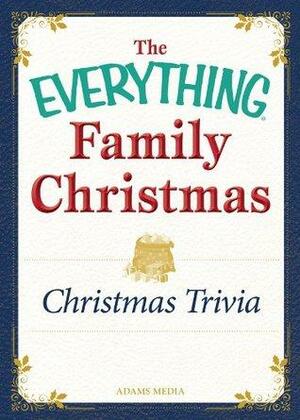 Christmas Trivia: Celebrating the magic of the holidays by Adams Media