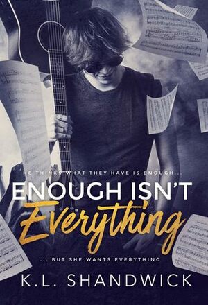 Enough Isn't Everything by K.L. Shandwick