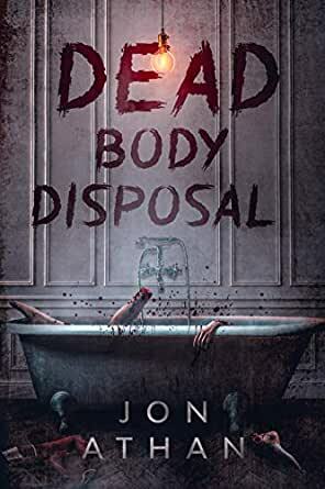 Dead Body Disposal by Jon Athan