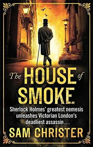 The House Of Smoke by Sam Christer