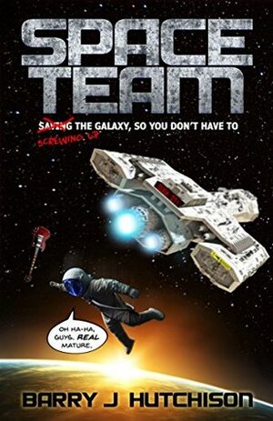 Space Team by Barry J. Hutchison