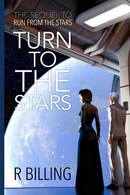 Turn to the Stars by R. Billing