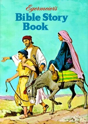 Egermeier's Bible Story Book by Arlene S. Hall, Clive Uptton, Elsie Egermeier