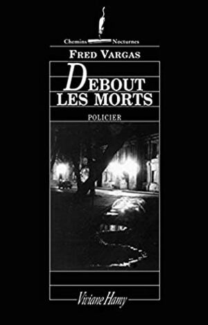 Debout les morts by Fred Vargas