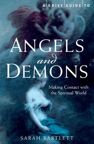 A Brief History of Angels and Demons by Sarah Bartlett