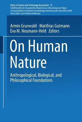 On Human Nature: Anthropological, Biological, and Philosophical Foundations by 