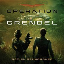 Operation Grendel by Daniel Schwabauer