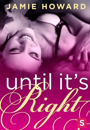 Until It's Right by Jamie Howard