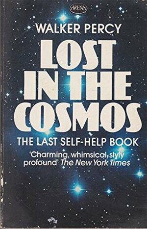 Lost In The Cosmos The Last Self Help Book by Walker Percy