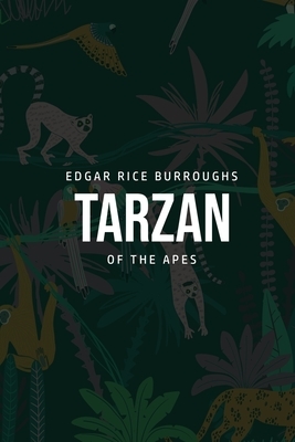 Tarzan of the Apes by Edgar Rice Burroughs