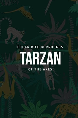 Tarzan of the Apes by Edgar Rice Burroughs