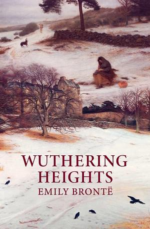 Wuthering Heights by Emily Brontë