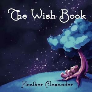 The Wish Book by Heather Alexander