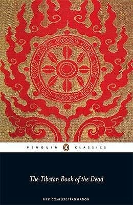 The Tibetan Book of the Dead: The Great Liberation by Hearing in the Intermediate States by Thupten Jinpa, Gyurme Dorje, Karma Lingpa, Padmasambhava, Dalai Lama XIV, Graham Coleman