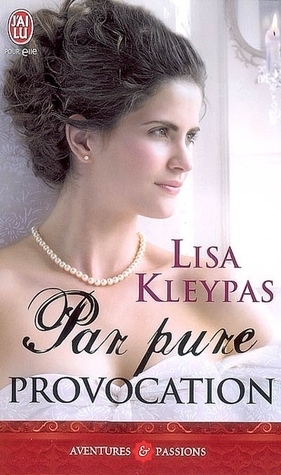 Par pure provocation by Lisa Kleypas, Catherine Plasait