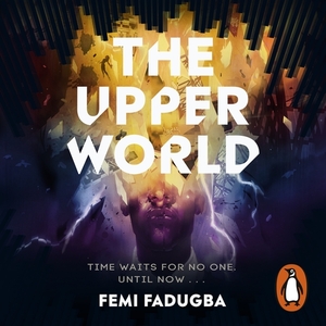 The Upper World by Femi Fadugba