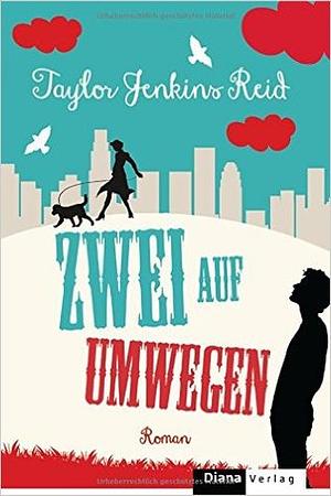 Zwei auf Umwegen by Taylor Jenkins Reid