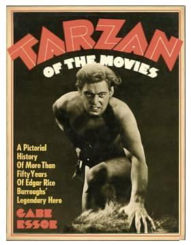 Tarzan of the Movies: A Pictorial History of More Than Fifty Years of Edgar Rice Burroughs' Legendary Hero by Joan Burroughs Pierce, Gabe Essoe, Gabe Essoe