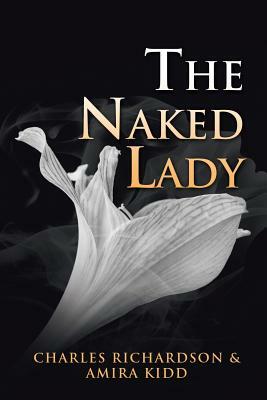 The Naked Lady by Charles Richardson, Amira Kidd