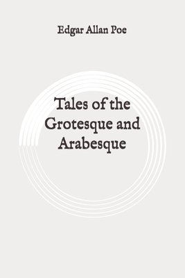 Tales of the Grotesque and Arabesque: Original by Edgar Allan Poe