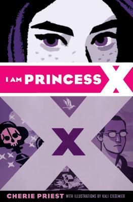 I Am Princess X by Cherie Priest