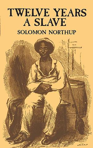 Twelve Years a Slave by Solomon Northup