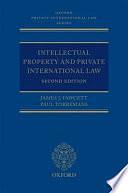 Intellectual Property and Private International Law by James J. Fawcett, Paul Torremans