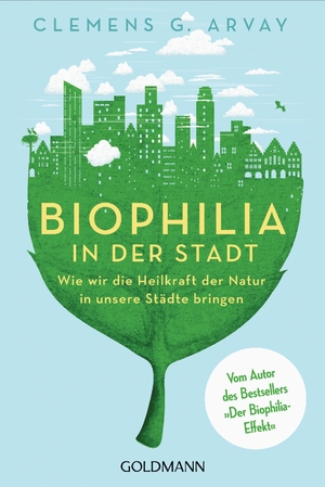 Biophilia in der Stadt by Clemens G. Arvay