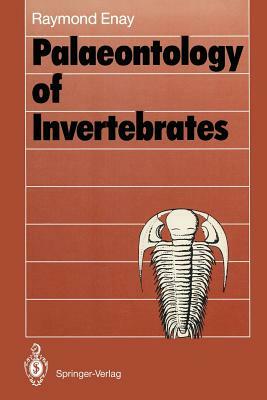 Palaeontology of Invertebrates by Raymond Enay