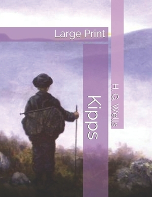 Kipps: Large Print by H.G. Wells