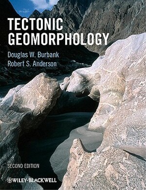 Tectonic Geomorphology by Robert S. Anderson, Douglas W. Burbank