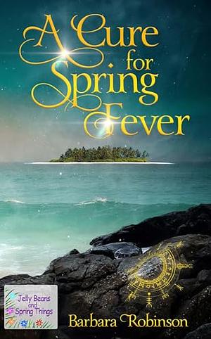 A Cure for Spring Fever by Barbara Robinson