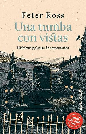 Una tumba con vistas by Peter Ross, Peter Ross