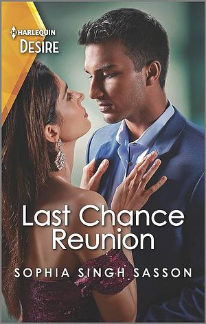 Last Chance Reunion: An Enemies to Lovers Reunion Romance by Sophia Singh Sasson