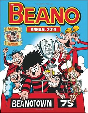 The Beano Annual 2014 by D.C. Thomson &amp; Company Limited