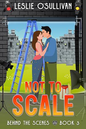 Not to Scale by Leslie O'Sullivan