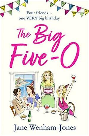 The Big Five O: A laugh out loud, feel good novel for summer by Jane Wenham-Jones