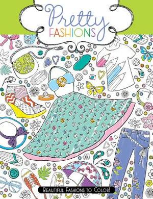 Pretty Fashions: Beautiful Fashions to Color! by 