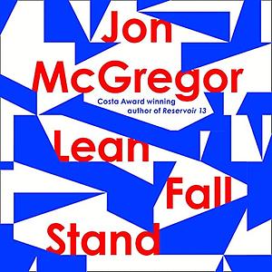 Lean Fall Stand by Jon McGregor
