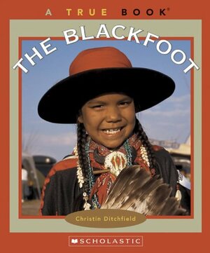 The Blackfoot by Christin Ditchfield