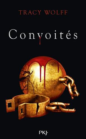 Convoités by Tracy Wolff