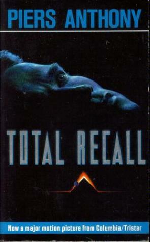 Total Recall by Piers Anthony, Philip K. Dick