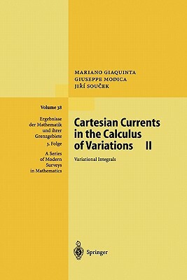 Cartesian Currents in the Calculus of Variations II: Variational Integrals by Guiseppe Modica, Mariano Giaquinta, Jiri Soucek